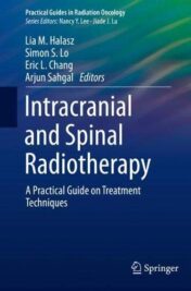 Intracranial and Spinal Radiotherapy: A Practical Guide on Treatment Techniques (Practical Guides in Radiation Oncology)  