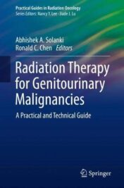 Radiation Therapy for Genitourinary Malignancies: A Practical and Technical Guide (Practical Guides in Radiation Oncology) (Original PDF)