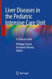 Liver Diseases in the Pediatric Intensive Care Unit : A Clinical Guide Original PDF  