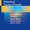 Promoting the Emotional and Behavioral Success of Youths: A Practical Guide for Clinicians