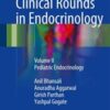 Clinical Rounds in Endocrinology: Volume II - Pediatric Endocrinology