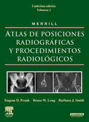 MERRILL. Atlas de Posiciones Radiográficas y Procedimientos Radiológicos, 3 vols. (Spanish Edition), 11e (Original PDF)