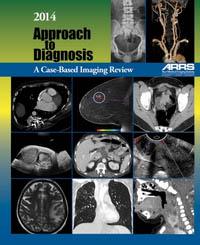 ARRS Approach to Diagnosis: Case-Based Imaging Review