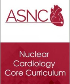 ASNC Fellows in Training Nuclear Cardiology Core Curriculum