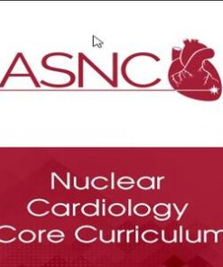 ASNC Nuclear Cardiology Core Curriculum 2018