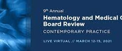 9th Annual Hematology and Medical Oncology Board Review: Contemporary Practice cme videos