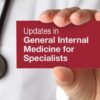 Harvard Updates in General Internal Medicine for Specialists 2022 (CME VIDEOS