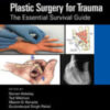 Plastic Surgery for Trauma: The Essential Survival Guide (Original PDF