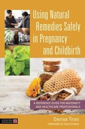 Using Natural Remedies Safely in Pregnancy and Childbirth Original PDF 2021