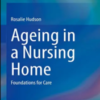 Ageing in a Nursing Home: Foundations for Care 2022 Original PDF