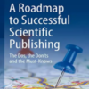 A Roadmap to Successful Scientific Publishing: The Dos, the Don’ts and the Must-Knows 2022 Original PDF