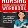 Nursing Dosage Calculation Workbook: 24 Categories Of Problems From Basic To Advanced! (Dosage Calculation Success Series Book 2) 2019Epub+Converted