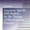 Sequence-Specific DNA Binders for the Therapy of Mitochondrial Diseases 2022 Original pdf