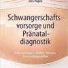 Schwangerschaftsvorsorge und Pränataldiagnostik Untersuchungen, Risiken, Grenzen, Entscheidungshilfen 2022 Original pdf