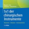 1x1 der chirurgischen Instrumente Benennen - Erkennen - Instrumentieren 2022 Original pdf