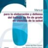 El presente manual tiene como finalidad servir de base para la elaboración del trabajo de fin de grado en los distintos grados de ciencias de la salud. 