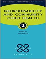 Neurodisability and Community Child Health (Oxford Specialist Handbooks in Paediatrics) 2nd Edition 2022 Original PDF