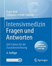 Intensivmedizin Fragen und Antworten 850 Fakten für die Zusatzbezeichnung 2022 Original+videos