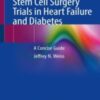 Stem Cell Surgery Trials in Heart Failure and Diabetes A Concise Guide