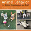 Animal Behavior for Shelter Veterinarians and Staff