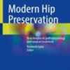 Modern Hip Preservation New Insights In Pathophysiology And Surgical Treatment 2022 Original pdf