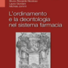 L'ordinamento e la deontologia nel sistema farmacia 2021 EPUB & converted pdf