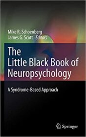 The Little Black Book of Neuropsychology: A Syndrome-Based Approach (Original PDF)