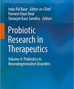 Probiotic Research in Therapeutics: Volume 4: Probiotics in Neurodegenerative Disorders (Probiotic Research in Therapeutics, 4) (Original PDF from Publisher)