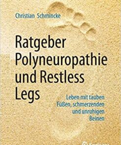 Ratgeber Polyneuropathie und Restless Legs: Leben mit tauben Füßen, schmerzenden und unruhigen Beinen (German Edition) (Original PDF from Publisher)