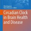 Circadian Clock in Brain Health and Disease (Advances in Experimental Medicine and Biology, 1344) (Original PDF from Publisher)