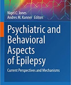 Psychiatric and Behavioral Aspects of Epilepsy: Current Perspectives and Mechanisms (Current Topics in Behavioral Neurosciences, 55) (Original PDF from Publisher)