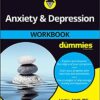 Anxiety and Depression Workbook For Dummies, 2nd Edition (Original PDF from Publisher)