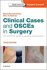 Clinical Cases and OSCEs in Surgery: The definitive guide to passing examinations, 3rd edition