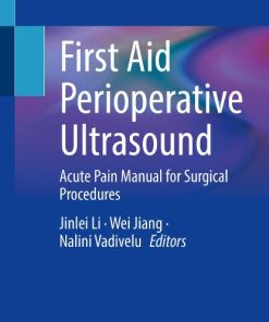 First Aid Perioperative Ultrasound: Acute Pain Manual for Surgical Procedures ()