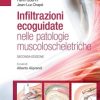 Infiltrazioni ecoguidate nelle patologie muscoloscheletriche: Seconda edizione ()