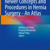 Newer Concepts and Procedures in Hernia Surgery – An Atlas