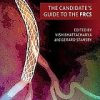 Postgraduate Vascular Surgery: The Candidate’s Guide to the FRCS (Cambridge Medicine)  