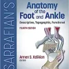 Sarrafian’s Anatomy of the Foot and Ankle: Descriptive, Topographic, Functional, 4th Edition ()