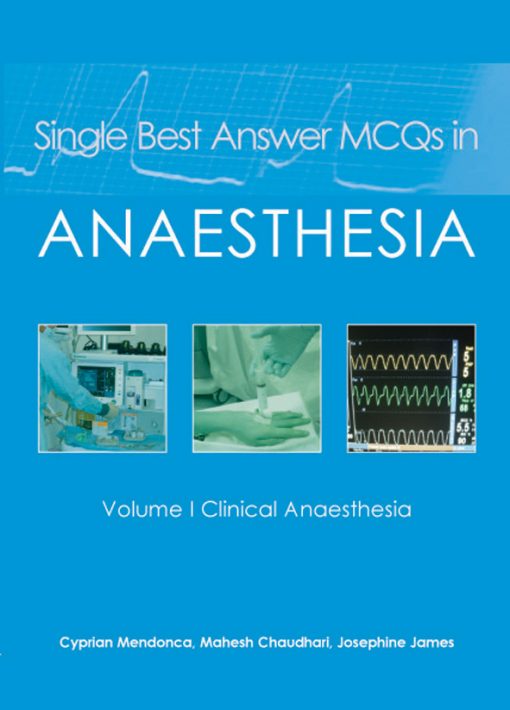 Single Best Answer MCQs in Anaesthesia: Volume I Clinical Anaesthesia ()