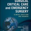 Surgical Critical Care and Emergency Surgery: Clinical Questions and Answers, 2nd Edition