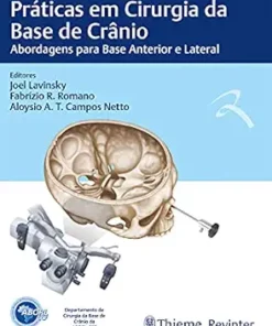Práticas em Cirurgia da Base de Crânio: Abordagens para Base Anterior e Lateral (Portuguese Edition) (AZW3 + EPUB + Converted PDF)