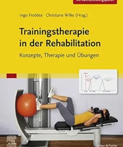 Trainingstherapie in der Rehabilitation Konzepte, Therapie und Ubungen (German Edition) (True PDF from Publisher)