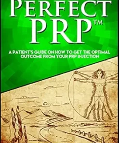 The Journey to Perfect PRP™: A Patient’s Guide on How to Get The Optimal Outcome From your PRP Injection (MOBI + EPUB + Converted PDF)