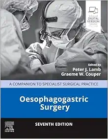 Oesophagogastric Surgery: A Companion to Specialist Surgical Practice, 7th Edition (True PDF from Publisher)