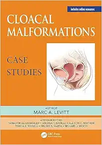 Cloacal Malformations: Case Studies (Pediatric Colorectal Surgery) (Original PDF from Publisher)