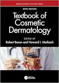 Textbook of Cosmetic Dermatology (Series in Cosmetic and Laser Therapy), 6th edition (Original PDF from Publisher)