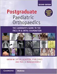 Postgraduate Paediatric Orthopaedics: The Candidate’s Guide to the FRCS(Tr&Orth) Examination 2e (Original PDF from Publisher)