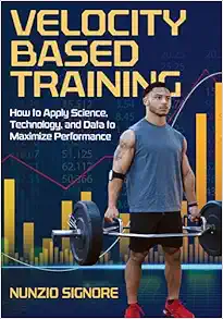 Velocity-Based Training: How to Apply Science, Technology, and Data to Maximize Performance (Original PDF from Publisher)