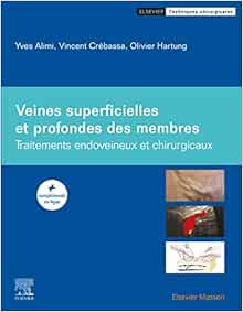 Veines superficielles et profondes des membres: Traitements endoveineux et chirurgicaux (Original PDF from Publisher)