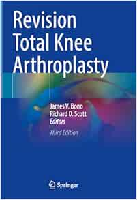 Revision Total Knee Arthroplasty, 3rd edition (Original PDF from Publisher)